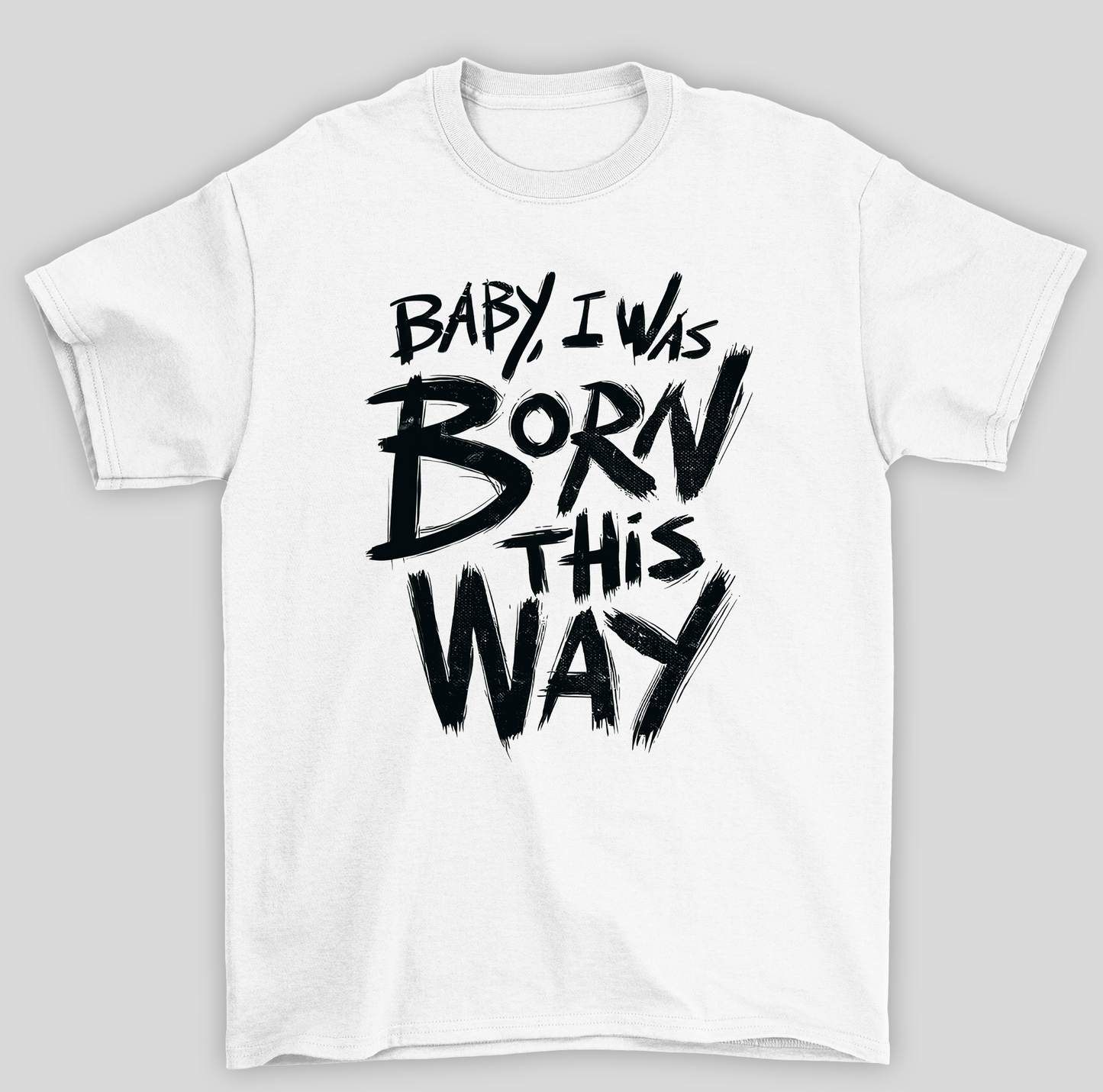 Camiseta Básica Unissex Baby i was born this way