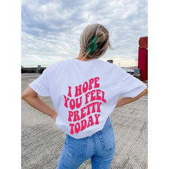 Camiseta Feminina I Hope You Feel Pretty Today